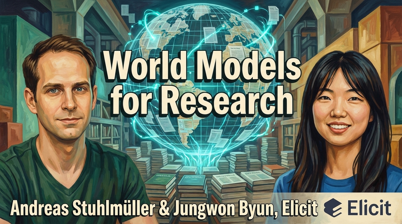 Radically Better Reasoning: Elicit's Andreas Stuhlmüller & Jungwon Byun on World Models for Research