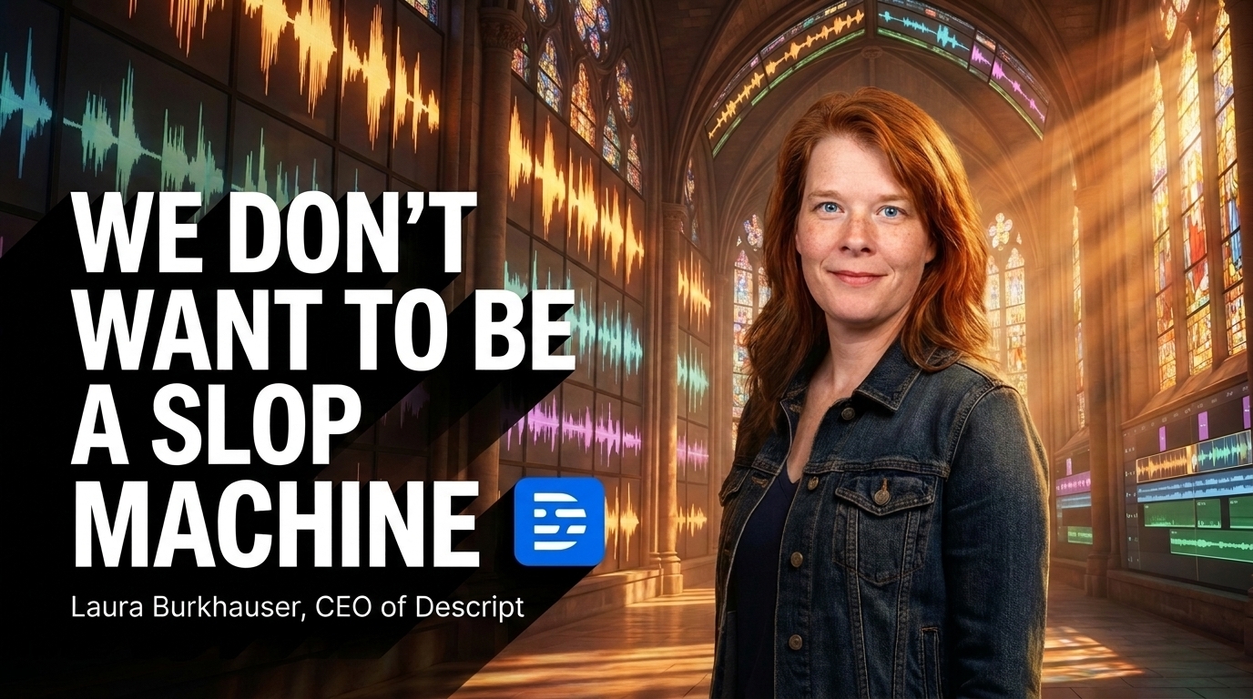 "Descript Isn't a Slop Machine": Laura Burkhauser on the AI Tools Creators Love and Hate
