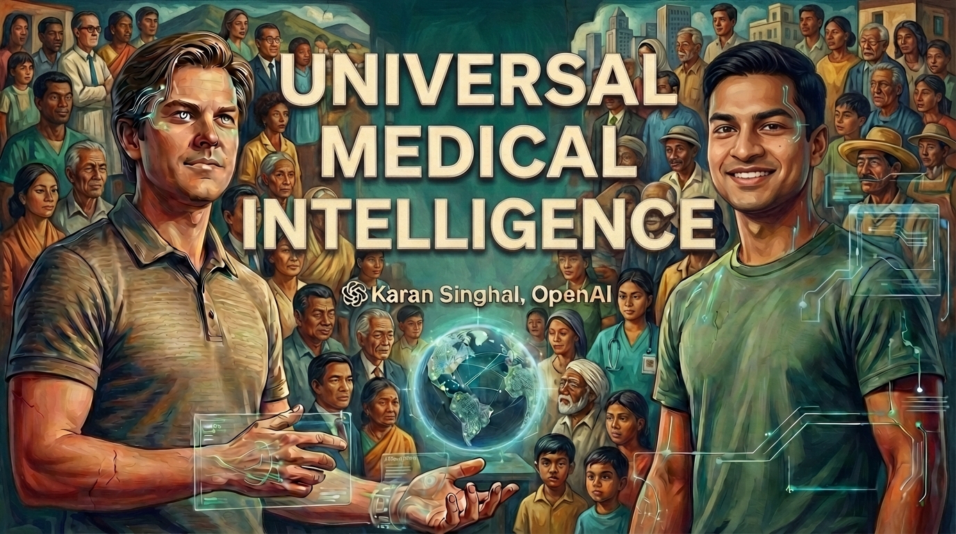Universal Medical Intelligence: OpenAI's Plan to Elevate Human Health, with Karan Singhal