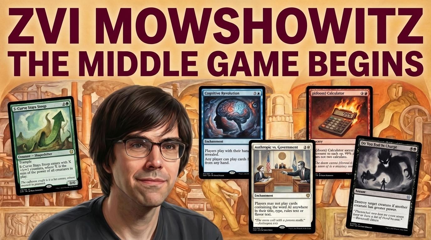 Zvi's Mic Works!  Recursive Self-Improvement, Live Player Analysis, Anthropic vs DoW + More!