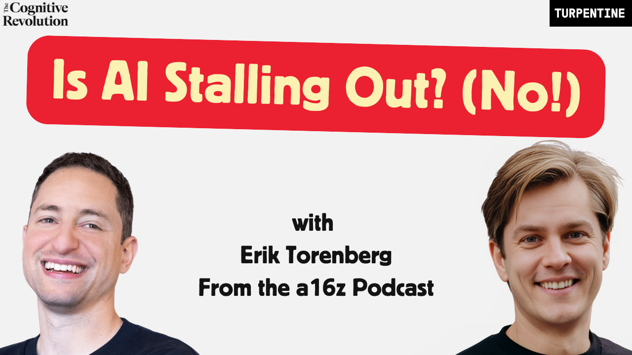Is AI Stalling Out? Cutting Through Capabilities Confusion, w/ Erik Torenberg, from the a16z Podcast